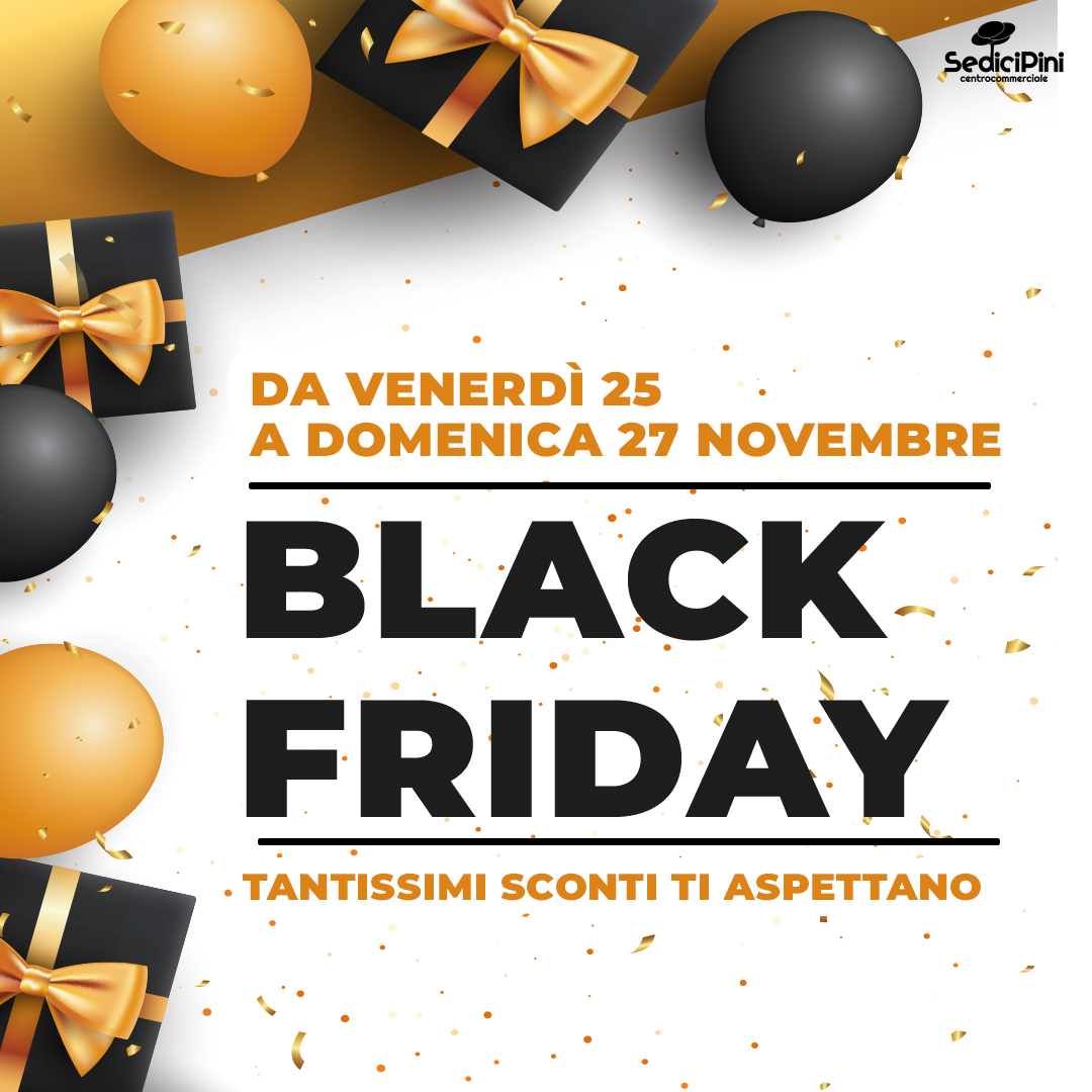 Black Friday! – Centro commerciale Sedici Pini